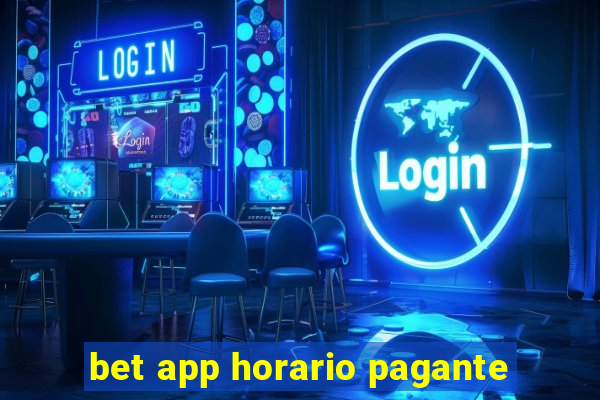 bet app horario pagante